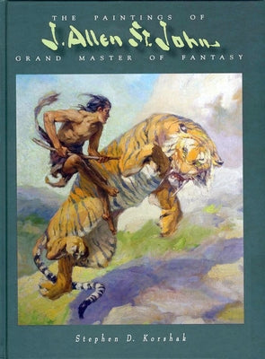 Paintings of J Allen St John: Grand Master of Fantasy by Korshak, Stephen