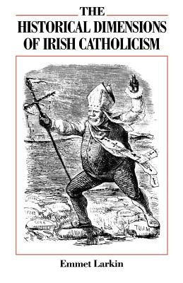 The Historical Dimensions of Irish Catholicism Paperback Catholic University of America Press