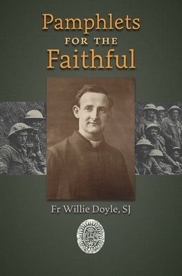 Pamphlets for the Faithful by Doyle, Willie