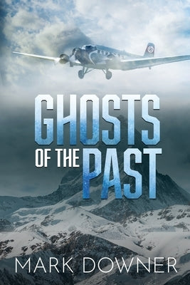 Ghosts of the Past: The Search For A Lost WWII Art Collection Worth Killing For. [2nd Edition] by Downer, Mark