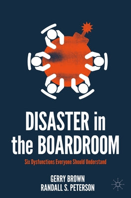 Disaster in the Boardroom: Six Dysfunctions Everyone Should Understand Paperback Palgrave MacMillan