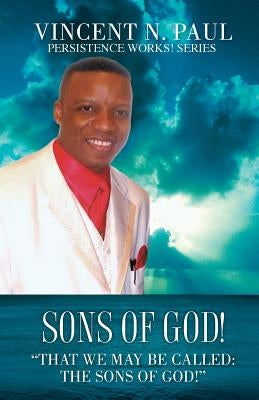 Sons of God! Paperback Xulon Press