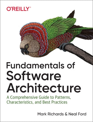 Fundamentals of Software Architecture: An Engineering Approach by Richards, Mark