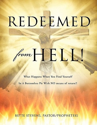 Redeemed from Hell! Paperback Xulon Press