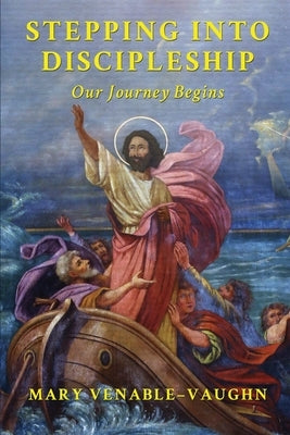 Stepping Into Discipleship: Our Journey Begins Paperback Readersmagnet LLC