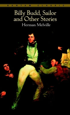 Billy Budd, Sailor, and Other Stories by Melville, Herman