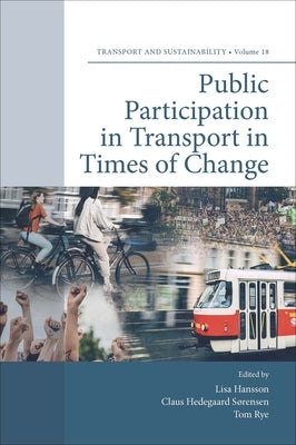 Public Participation in Transport in Times of Change by Hansson, Lisa