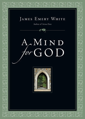 A Mind for God by White, James Emery
