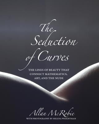 The Seduction of Curves by McRobie, Allan