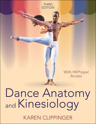 Dance Anatomy and Kinesiology by Clippinger, Karen