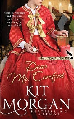 Mail-Order Bride Ink: Dear Mr. Comfort Paperback Createspace Independent Publishing Platform