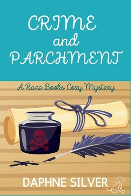 Crime and Parchment: A Rare Books Cozy Mystery by Silver, Daphne