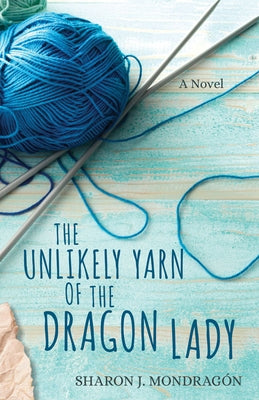 Paperback of The Unlikely Yarn of the Dragon Lady by Kregel Publications featuring a colorful book cover with dragon-themed artwork.