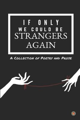 If Only We Could Be Strangers Again Paperback Independently Published
