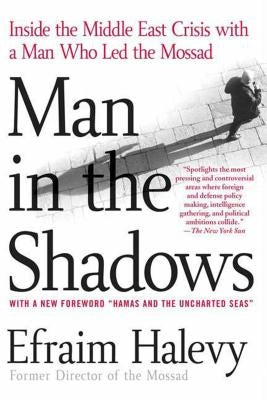 Man in the Shadows: Inside the Middle East Crisis with a Man Who Led the Mossad Paperback St. Martin's Griffin