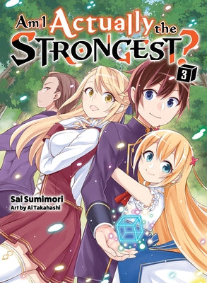 Am I Actually the Strongest? 3 (Light Novel) by Sumimori, Sai