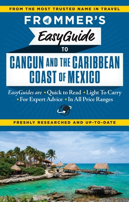Frommer's Easyguide to Cancun and the Caribbean Coast of Mexico Paperback Frommermedia