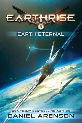 Earth Eternal: Earthrise Book 9 Paperback Createspace Independent Publishing Platform