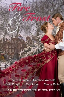 Fire & Frost: A Bluestocking Belles Collection Paperback Kingsburg Press