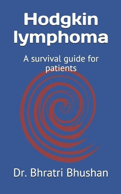 Hodgkin lymphoma: A survival guide for patients Paperback Independently Published