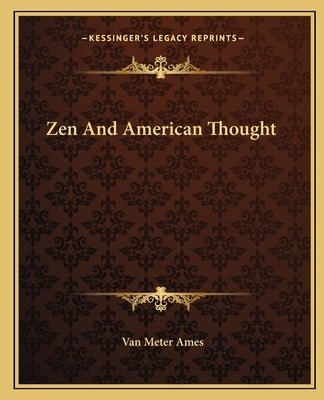Zen And American Thought by Ames, Van Meter