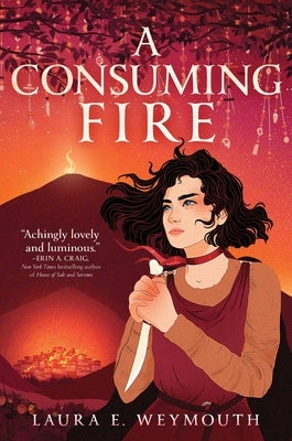 A Consuming Fire by Weymouth, Laura E.