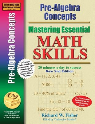 Pre-Algebra Concepts 2nd Edition, Mastering Essential Math Skills: 20 minutes a day to success Paperback Math Essentials