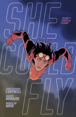 She Could Fly Volume 3: Fight or Flight by Cantwell, Christopher