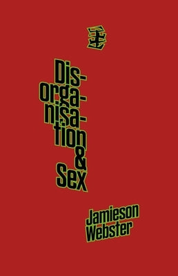 Disorganisation & Sex Paperback Divided Publishing