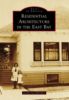 Residential Architecture in the East Bay Paperback Arcadia Publishing (SC)