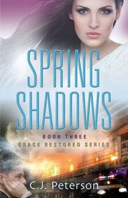 Spring Shadows: Grace Restored Series, Book 3 Paperback Texas Sisters Press, LLC