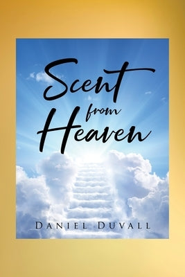 Scent from Heaven Paperback Page Publishing, Inc.