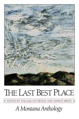 Paperback copy of "The Last Best Place: A Montana Anthology" published by Montana Historical Society Press, showing the book cover.