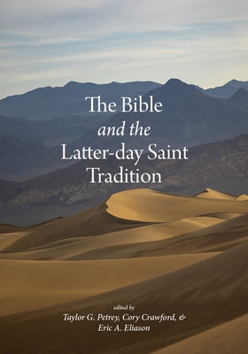 The Bible and the Latter-Day Saint Tradition Paperback University of Utah Press