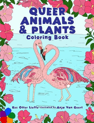 Coloring book cover for Queer Animals & Plants Paperback by Microcosm Publishing with vibrant illustrations of diverse flora and fauna.
