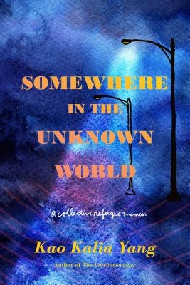 Paperback copy of "Somewhere in the Unknown World," a refugee memoir published by Metropolitan Books, featuring a cover with diverse imagery.