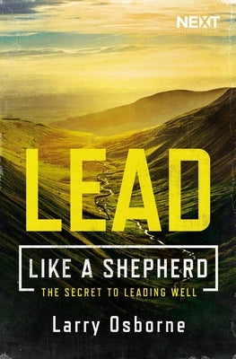 Lead Like a Shepherd: The Secret to Leading Well Paperback Thomas Nelson