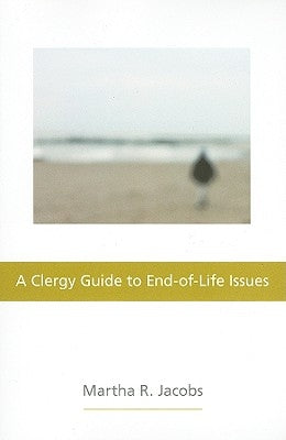 A Clergy Guide to End-Of-Life Issues by Jacobs, Martha R.