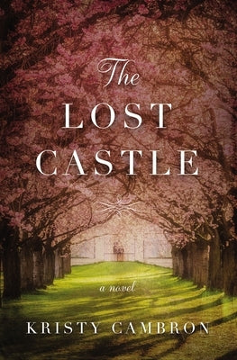The Lost Castle: A Split-Time Romance Thomas Nelson