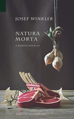 Natura Morta: A Roman Novella Paperback Contra Mundum Press