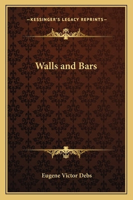 Walls and Bars by Debs, Eugene Victor
