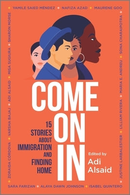 Paperback of "Come on in: 15 Stories about Immigration and Finding Home" by Inkyard Press, showing the book cover with title and illustrations.