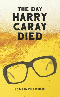 The Day Harry Caray Died Paperback Independently Published
