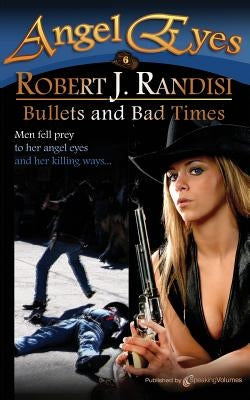 Bullets and Bad Times by Randisi, Robert J.