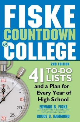 Fiske Countdown to College: 41 To-Do Lists and a Plan for Every Year of High School by Fiske, Edward