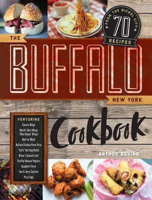The Buffalo New York Cookbook: 70 Recipes from the Nickel City Paperback Countryman Press