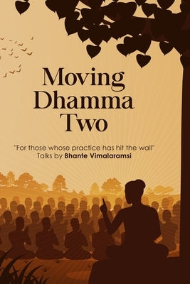 Moving Dhamma Volume 2 Paperback Independently Published