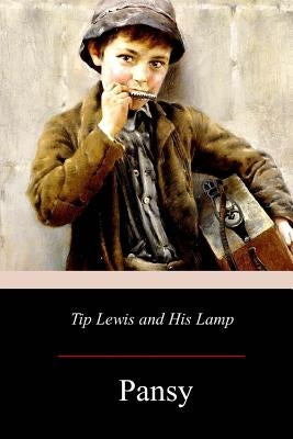 Tip Lewis and His Lamp Paperback Createspace Independent Publishing Platform