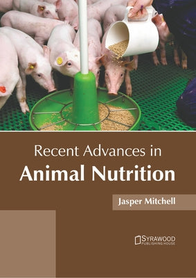 Recent Advances in Animal Nutrition by Mitchell, Jasper