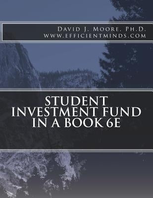 Student Investment Fund in a Book 6e by Moore, David J.